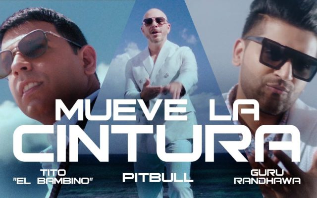 Pitbull ft. Tito El Bambino & Guru Randhawa – Mueve La Cintura
