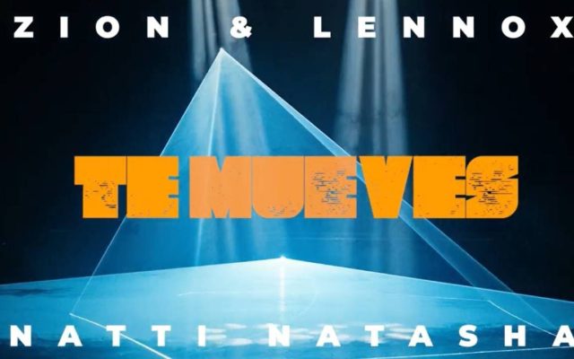 Zion & Lennox , Natti Natasha – Te Mueves